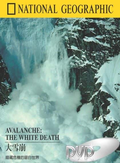 国家地理纪录片《雪崩：白色的死亡 / Avalanche: The White Death》全集-高清完整版网盘迅雷下载