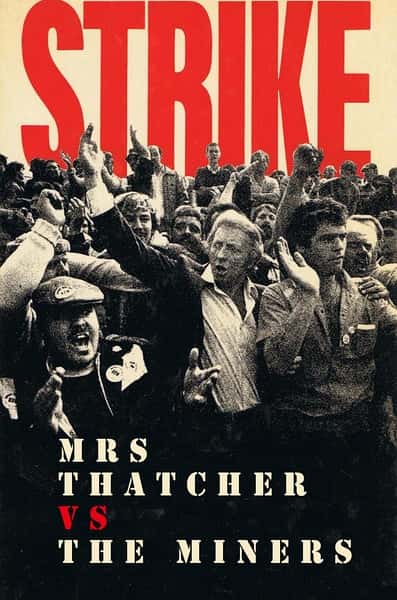 BBC纪录片《撒切尔夫人 Vs 矿工 / Mrs Thatcher Vs the Miners 》全集-高清完整版网盘迅雷下载