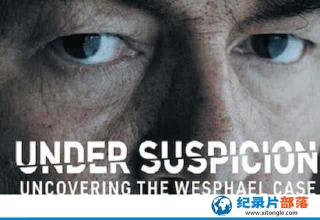 Netflixɼ¼Ƭɱƣά˹Ա Under Suspicion: Uncovering the Wesphael Caseȫ5 -Ѹ