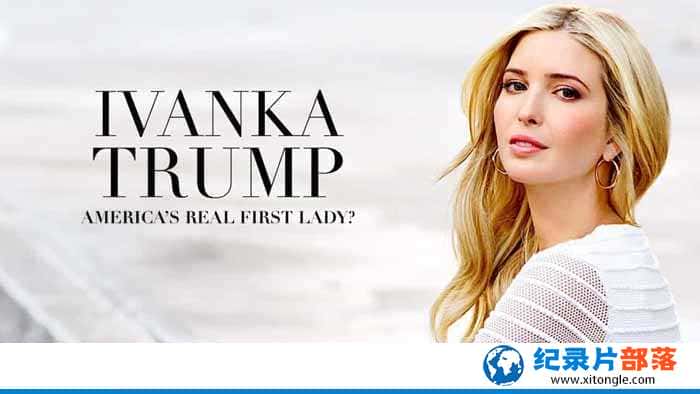 PTSʷļ¼Ƭ ĵһ Ivanka Trump-Americas Real First Ladyȫ1 -Ѹ