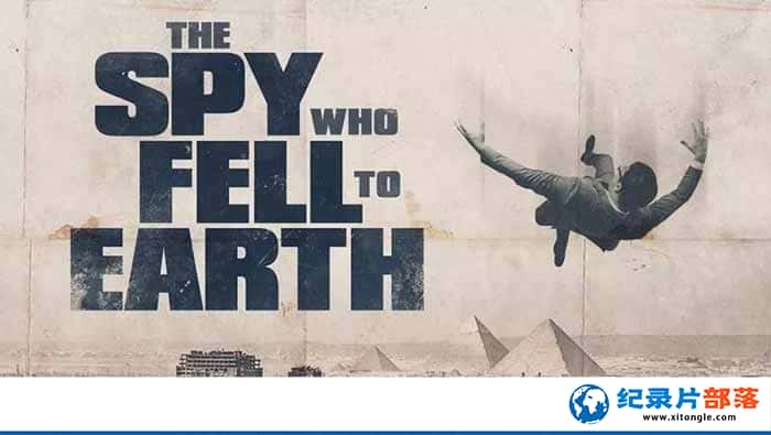 ʷɼ¼Ƭļ The Spy Who Fell to Earthȫ1 -Ѹ