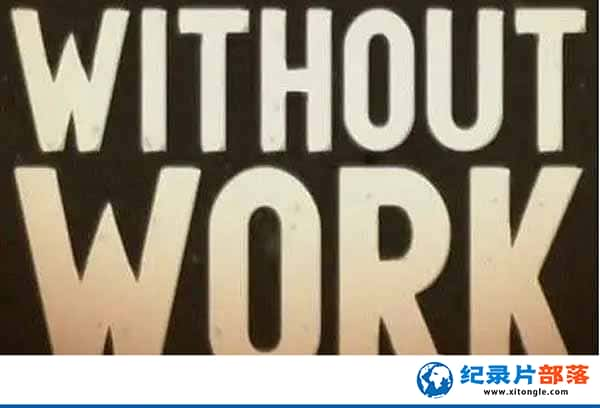 BBCϮ־¼Ƭʧҵ A Life Without Workȫ2 -Ѹ