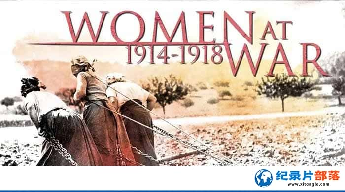 ս¼ƬһսеŮ Women at War 1914-1918ȫ1 -Ѹ