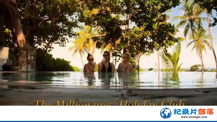 BBCݻм¼Ƭ̼վֲ The Millionaires Holiday Clubȫ2ԭ -Ѹ