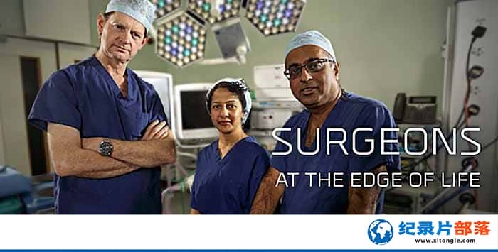 BBCҽƼȼ¼ƬҽԵ Surgeons: At the Edge of Lifeȫ3 -Ѹ