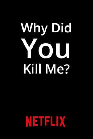 Ƽ¼Ƭ缩ס(2021)Why Did You Kill Me?-Ѹ