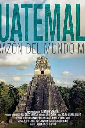 Ƽ¼ƬΣ֮ġ(2019)Guatemala: Corazn del Mundo Maya-Ѹ