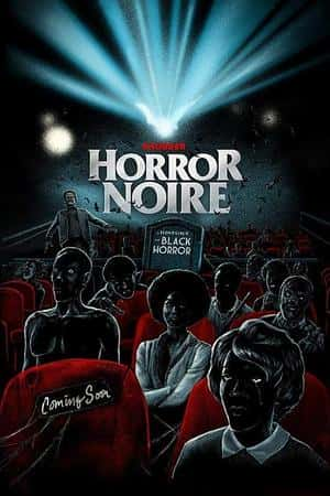 Ƽ¼Ƭɫֲ˿ֲӰʷ(2019)Horror Noire: A History of Black Horror-Ѹ