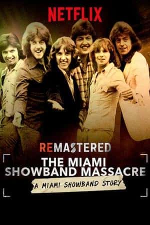 Ƽ¼Ƭɰ᣺ѲֶӴɱ(2019)ReMastered: The Miami Showband Massacre-Ѹ