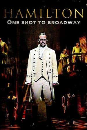 Ƽ¼Ƭܶ һڶϻ㡷(2017)Hamilton, One Shot to Broadway-Ѹ