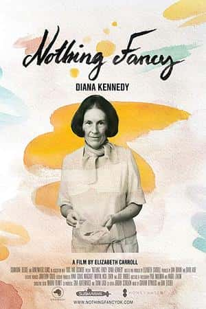 Ƽ¼ƬNothing Fancy: Diana Kennedy(2019)-Ѹ