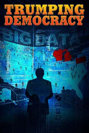 Ƽ¼ƬƽϷӮġ(2017)Trumping Democracy-Ѹ