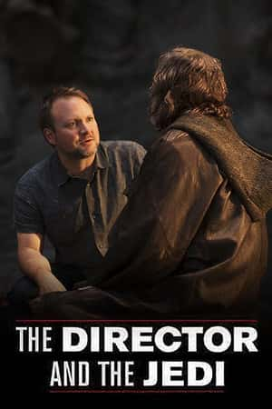 Ƽ¼Ƭݺ;ء(2018)The Director and The Jedi-Ѹ