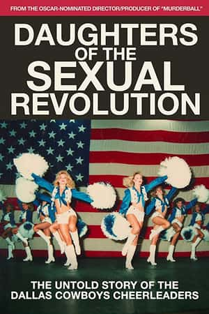 Ƽ¼ƬԱ֮Ů˹ţӲΪ֪Ĺ¡(2018)Daughters of the Sexual Revolution: The Untold Story of the Dallas Cowboys Cheerleaders-Ѹ