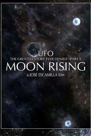 Ƽ¼ƬϹشUFOʷʵڶѡ(2009)UFO: The Greatest Story Ever Denied II - Moon Rising-Ѹ