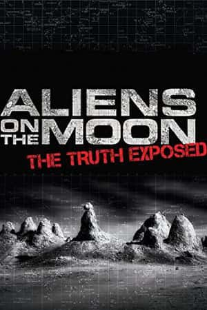 Ƽ¼Ƭϵ: ¶(2014)Aliens on the Moon: The Truth Exposed-Ѹ