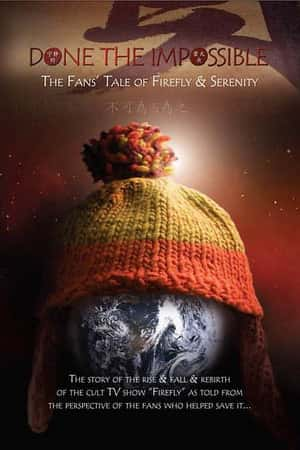 Ƽ¼ƬΪΪ֮(2006)Done the Impossible-The Fans' Tale of Firefly and Serenity-Ѹ