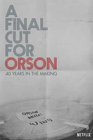 Ƽ¼Ƭ׸ѷռ40̡(2018)A Final Cut for Orson: 40 Years in the Making-Ѹ