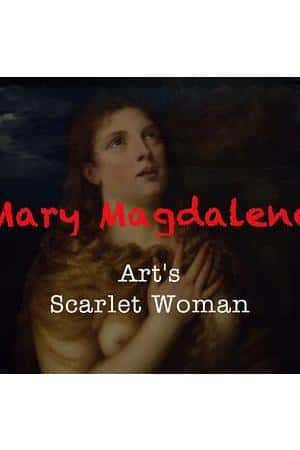 Ƽ¼ƬĨǣƷеĵ(2017)Mary Magdalene: Art's Scarlet Woman-Ѹ