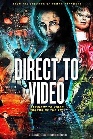 Ƽ¼ƬDirect to Video: Straight to Video Horror of the 90s(2020)-Ѹ