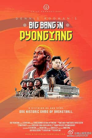 Ƽ¼Ƭ޵ƽը(2015)Dennis Rodmans Big Bang in PyongYang-Ѹ