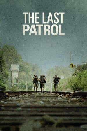 Ƽ¼ƬѲߡ(2014)The Last Patrol-Ѹ