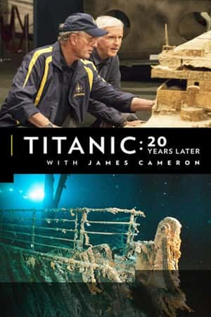 Ƽ¼Ƭղķ˹÷¡̽Ѱ20̩̹˺š(2017)Titanic: 20 Years Later with James Cameron-Ѹ