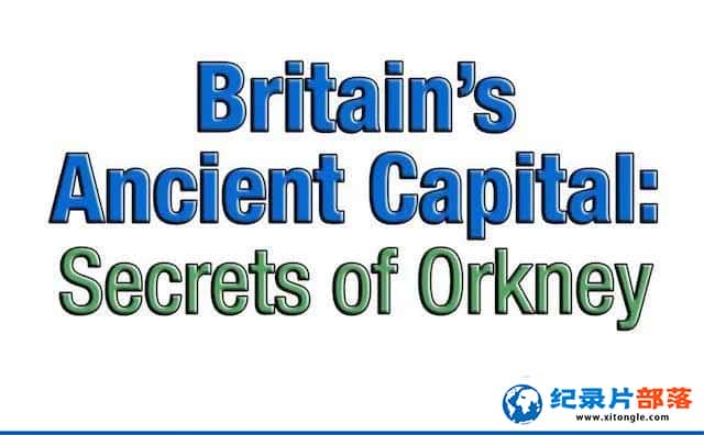 ¼ƬӢŶ¿Ⱥ Britains Ancient Capital: Secrets of Orkney-