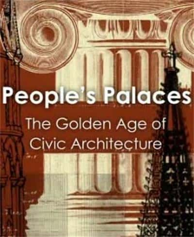 BBC纪录片《人民的宫殿：城市建筑的黄金时代 People's Palaces: The Golden Age of Civic Architecture》全集[720P][有字幕][网盘]