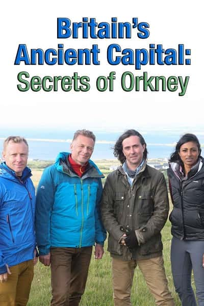 BBC纪录片《英国古都：奥克尼群岛的秘密 Britain's Ancient Capital: Secrets of Orkney》全集[720P][有字幕][网盘]