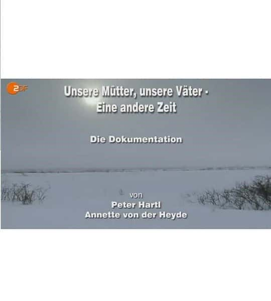 [] ǵĸ¼Ƭ / Eine andere Zeit: Unsere Mtter, unsere V?ter C Die Dokumentation-Ѹ