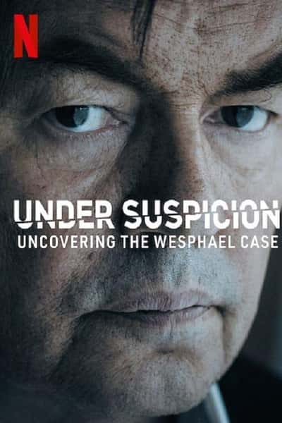 Netflix纪录片《杀妻疑云：维斯法尔议员案 / Under Suspicion: Uncovering the Wesphael Cas》全集-高清完整版网盘迅雷下载