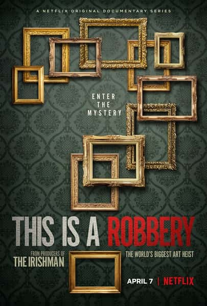 Netflix纪录片《史上最大的艺术品盗窃案 This is a Robbery: The World's Greatest Art Heist》全集[720P][有字幕][网盘]