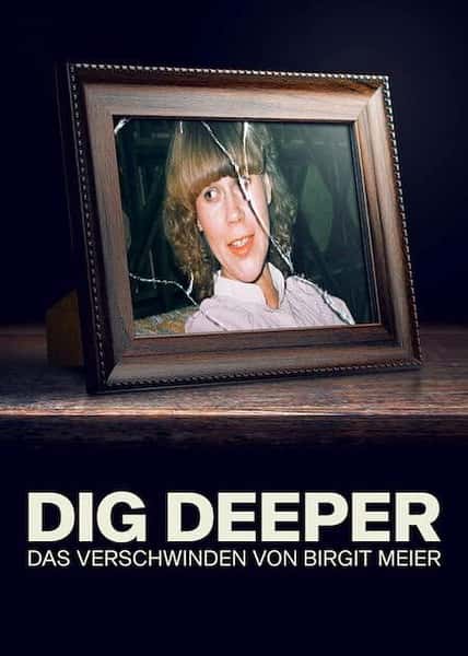 纪录片《埋藏的真相：消失的德国女子 / Dig Deeper: The Disappearance of Birgit Meier》全集-高清完整版网盘迅雷下载