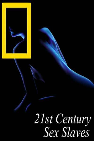国家地理纪录片《21世纪性奴 / 21st Century Sex Slaves》全集-高清完整版网盘迅雷下载