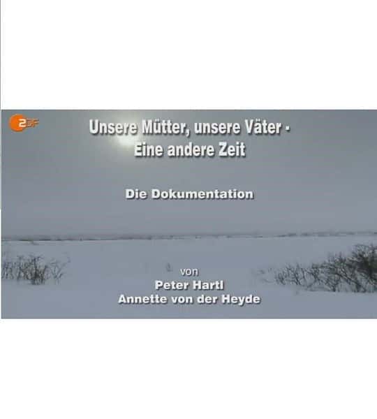 纪录片《我们的父辈——纪录片 / Eine andere Zeit: Unsere Mütter, unsere Väter – Die Dokumentation》全集-高清完整版网盘迅雷下载