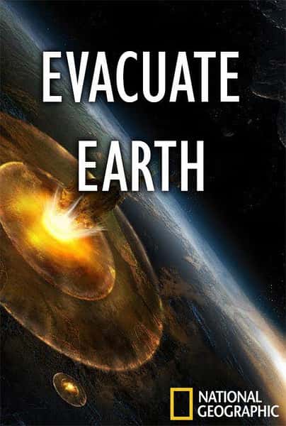 纪录片《末日倒数 地球大撤退 / Evacuate Earth》全集-高清完整版网盘迅雷下载