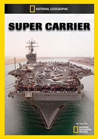 [国家地理] 超级航母 / Inside The Super Carrier-纪录片资源1080P/720P/360P高清标清网盘迅雷下载