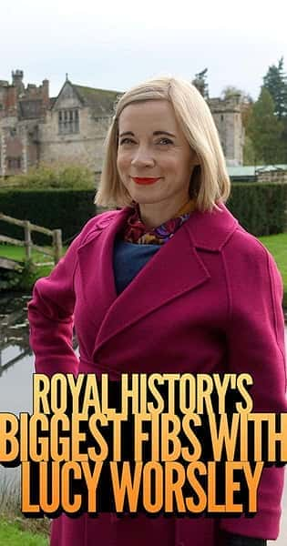 [BBC] 皇家历史上的弥天大谎 第一季 / Royal History’s Biggest Fibs With Lucy Worsley Season 1-纪录片资源1080P/720P/360P高清标清网盘迅雷下载