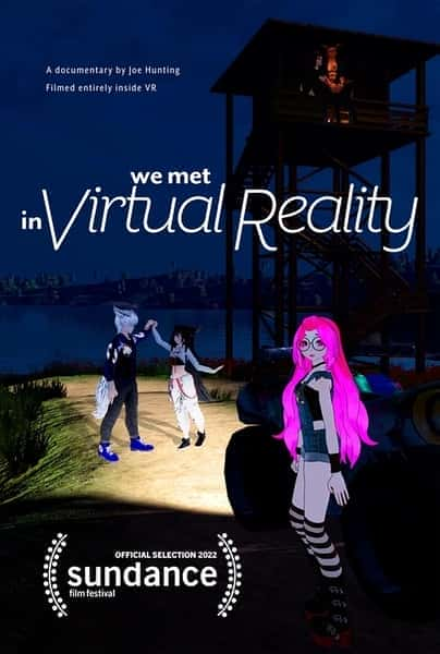 [其他] 我们在虚拟现实中相遇 / We Met in Virtual Reality-纪录片资源1080P/720P/360P高清标清网盘迅雷下载