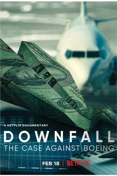 [Netflix] 一落千丈：波音大调查 / Downfall: The Case Against Boeing-纪录片资源1080P/720P/360P高清标清网盘迅雷下载