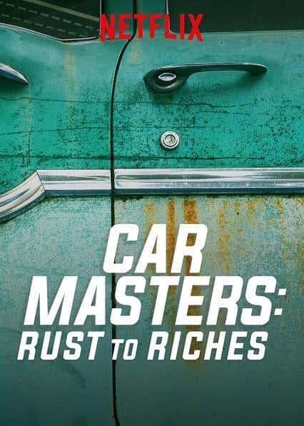 [Netflix] 改车大师：化腐朽为神奇 第一季 / Car Masters: Rust to Riches Season 1-纪录片资源1080P/720P/360P高清标清网盘迅雷下载