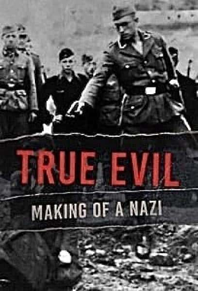 [Netflix] 真正的邪恶：纳粹的形成 第一季 / True Evil: The Making of A Nazi Season 1-纪录片资源1080P/720P/360P高清标清网盘迅雷下载