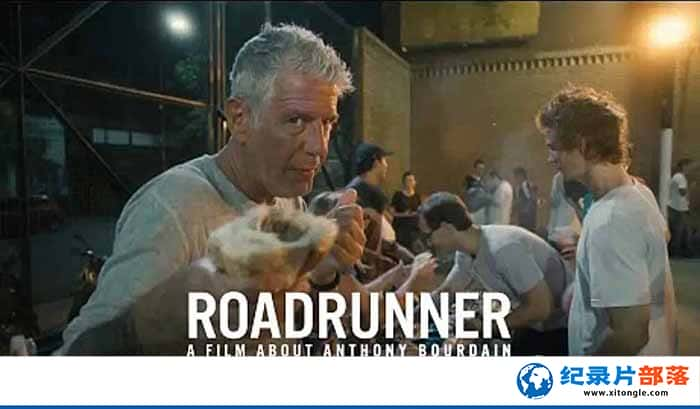 ¼ƬߣһڰᡤǵĵӰ Roadrunner: A Film About Anthony Bourdainȫ1 -Ѹ