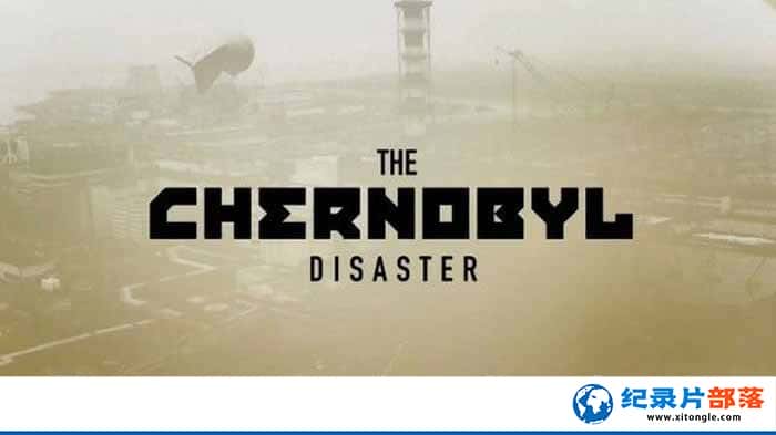 ¹ʼ¼Ƭжŵ The Chernobyl Disasterȫ1 -Ѹ