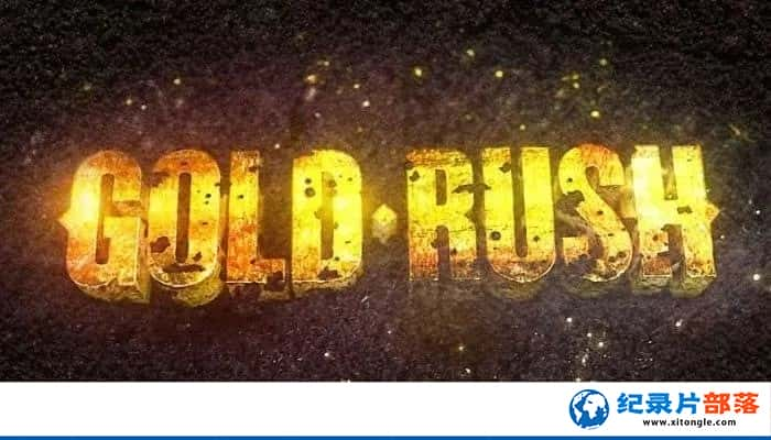 ̽ƵԽ¼ƬĶע Gold rush12-Ѹ