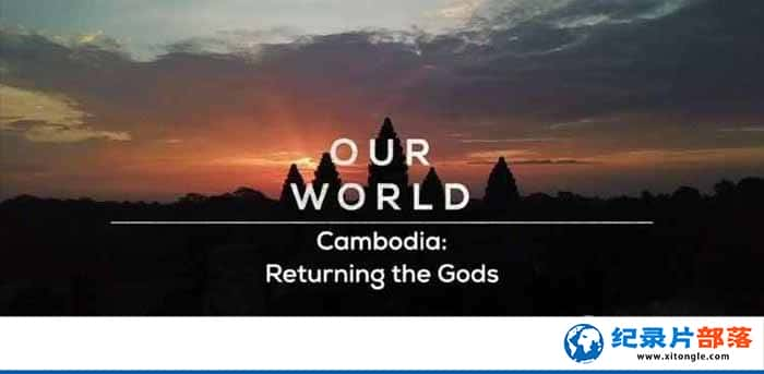 BBC¼Ƭկع Cambodia: Returning the Godsȫ1 -Ѹ