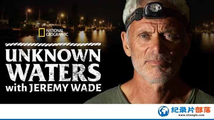 ¼Ƭδ֪ˮ Unknown Waters With Jeremy Wade-