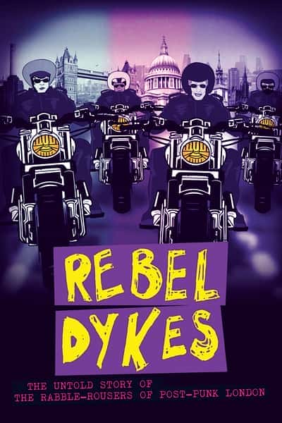 其他社会人文纪录片《反叛吧女同们 / Rebel Dykes》-纪录片资源1080P/720P/360P高清标清网盘迅雷下载