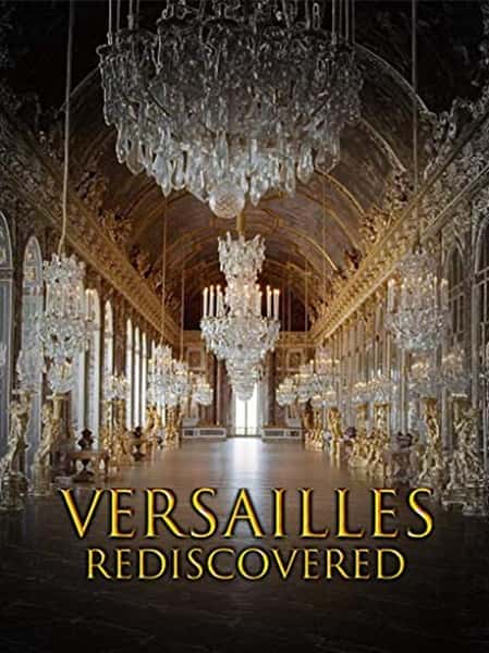 其他探索纪录片《重现凡尔赛：太阳王消失的宫殿 / Versailles Rediscovered - The Sun King's Vanished Palace》-纪录片资源1080P/720P/360P高清标清网盘迅雷下载